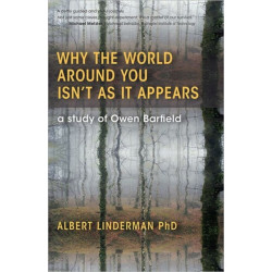 Why the World Around You Isn't As It Appears: A Study of Owen Barfield