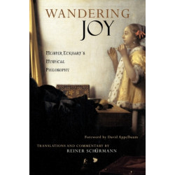 Wandering Joy: Meister Eckhart's Mystical Philosophy