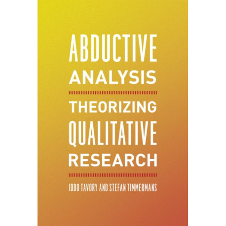 Abductive Analysis: Theorizing Qualitative Research