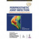 Periprosthetic Joint Infection: Practical Management Guide