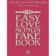 The Easy Love Songs Fake Book: Melody, Lyrics & Simplified Chords in the Key of C