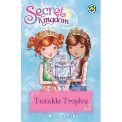 Secret Kingdom: Twinkle Trophy: Book 30