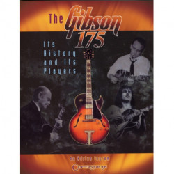 The Gibson 175: The Gibson 175 - Its History And Its Players