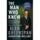 The Man Who Knew: The Life & Times of Alan Greenspan