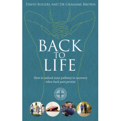Back to Life: How to unlock your pathway to recovery (when back pain persists)