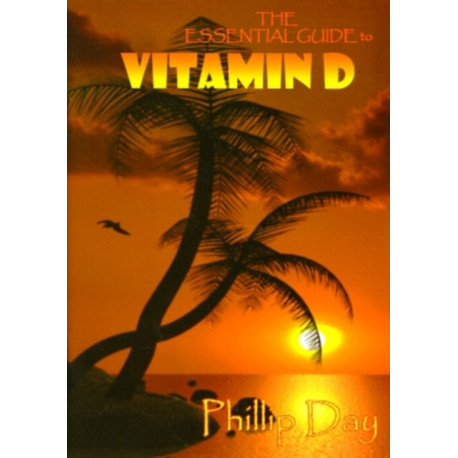 The Essential Guide to Vitamin D