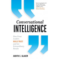 Conversational Intelligence: How Great Leaders Build Trust and Get Extraordinary Results
