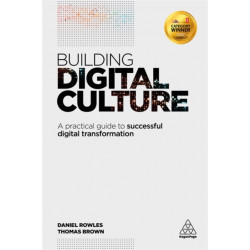 Building Digital Culture: A Practical Guide to Successful Digital Transformation