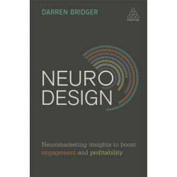 Neuro Design: Neuromarketing Insights to Boost Engagement and Profitability