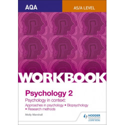 AQA Psychology for A Level Workbook 2: Approaches in Psychology, Biopsychology, Research Methods
