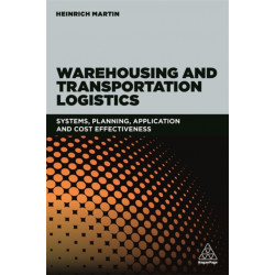 Warehousing and Transportation Logistics: Systems, Planning, Application and Cost Effectiveness