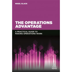 The Operations Advantage: A Practical Guide to Making Operations Work