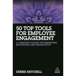 50 Top Tools for Employee Engagement: A Complete Toolkit for Improving Motivation and Productivity