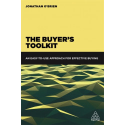 The Buyer's Toolkit: An Easy-to-Use Approach for Effective Buying