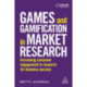 Games and Gamification in Market Research: Increasing Consumer Engagement in Research for Business Success