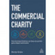 The Commercial Charity: How Business Thinking Can Help Non-Profits Grow Impact and Income