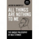 All Things are Nothing to Me: The Unique Philosophy of Max Stirner