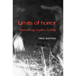 Limits of horror: Technology, bodies, Gothic