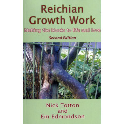 Reichian Growth Work: Melting the Blocks to Life and Love