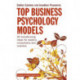 Top Business Psychology Models: 50 Transforming Ideas for Leaders, Consultants and Coaches