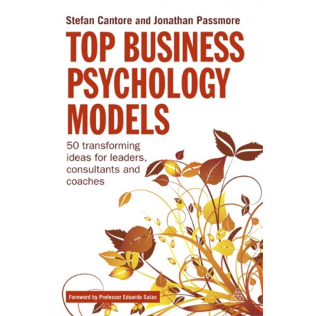 Top Business Psychology Models: 50 Transforming Ideas for Leaders, Consultants and Coaches