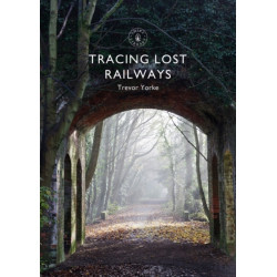Tracing Lost Railways