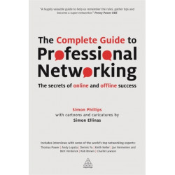 The Complete Guide to Professional Networking: The Secrets of Online and Offline Success
