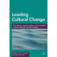 Leading Cultural Change: The Theory and Practice of Successful Organizational Transformation