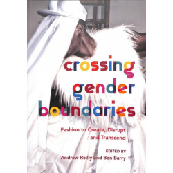 Crossing Gender Boundaries: Fashion to Create, Disrupt and Transcend