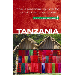 Tanzania - Culture Smart!: The Essential Guide to Customs & Culture