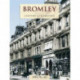 Bromley - A History And Celebration