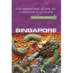 Singapore - Culture Smart!: The Essential Guide to Customs & Culture