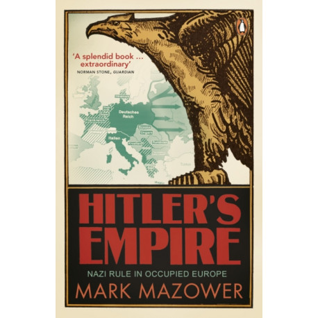 Hitler's Empire: Nazi Rule in Occupied Europe