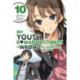 My Youth Romantic Comedy Is Wrong, As I Expected @ comic, Vol. 10 (manga)