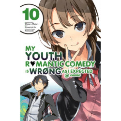 My Youth Romantic Comedy Is Wrong, As I Expected @ comic, Vol. 10 (manga)