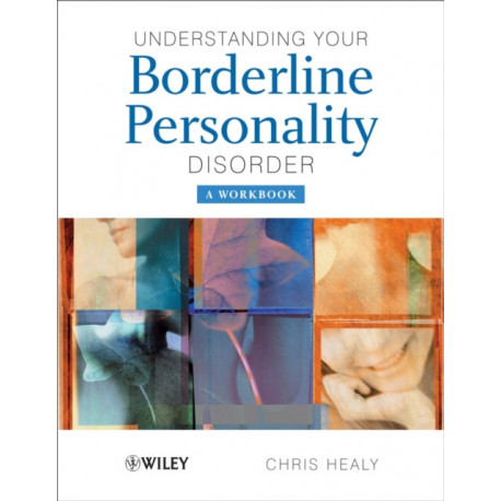 Understanding your Borderline Personality Disorder: A Workbook