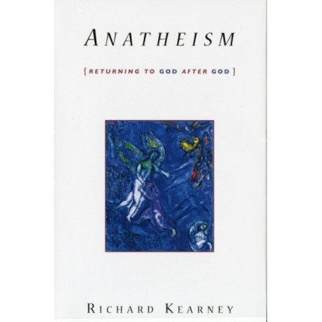 Anatheism: Returning to God After God