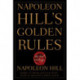 Napoleon Hill's Golden Rules: The Lost Writings