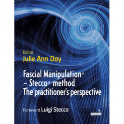 Fascial Manipulation(r) - Stecco(r) Method the Practitioner's Perspective