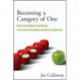 Becoming a Category of One: How Extraordinary Companies Transcend Commodity and Defy Comparison