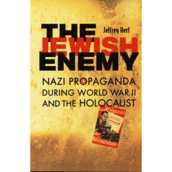 The Jewish Enemy: Nazi Propaganda during World War II and the Holocaust