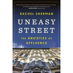 Uneasy Street: The Anxieties of Affluence