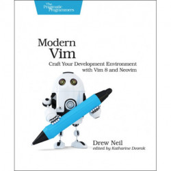 Modern Vim: Craft Your Development Environment with VIM 8 and Neovim
