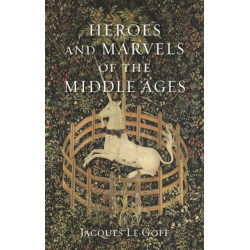 Heroes and Marvels of the Middle Ages