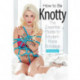 How To Be Knotty: The Essential Guide to Modern Rope Bondage