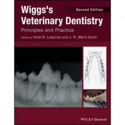 Wiggs's Veterinary Dentistry: Principles and Practice
