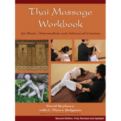 Thai Massage Workbook: For Basic, Intermediate, and Advanced Courses