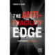 The Anti-Fragility Edge: Antifragility in Practice