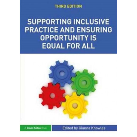 Supporting Inclusive Practice and Ensuring Opportunity is Equal for All: Third Edition