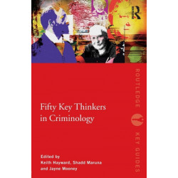 Fifty Key Thinkers in Criminology